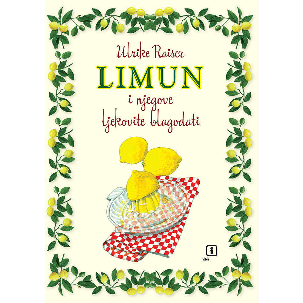 Limun i njegove ljekovite blagodati - Raiser, Ulrike