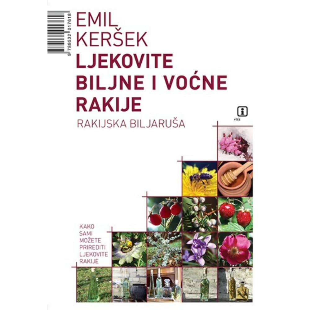 Ljekovite biljne i voćne rakije - Keršek, Emil